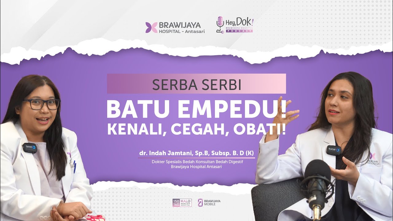 HeyDok Podcast: Kenali Batu Empedu dan Cara Mengatasinya!