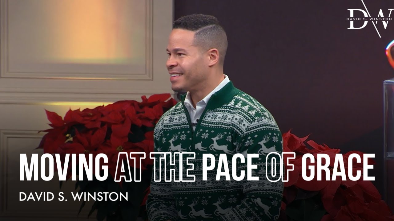 Moving at the Pace of Grace | David S. Winston