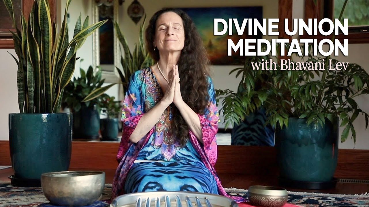 Divine Union Meditation with Bhavani Lev