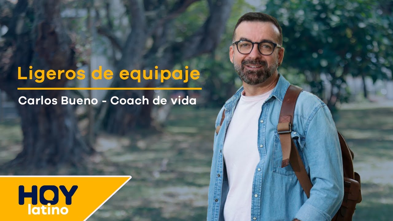 Hoy Latino - Carlos Bueno "ligeros de equipaje, coach de vida"