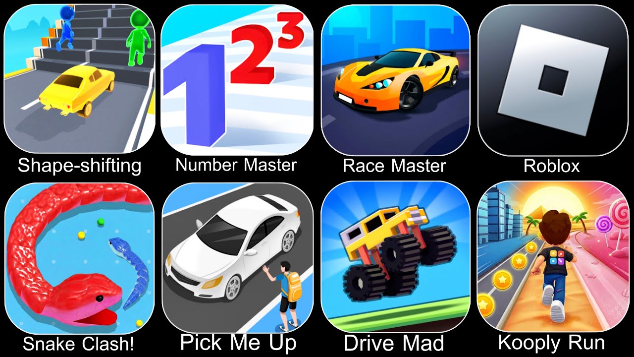 Shape Shifting,Number Master,Race Master,Roblox,Snake Clash,Pick Me Up,Drive Mad,Kooply Run