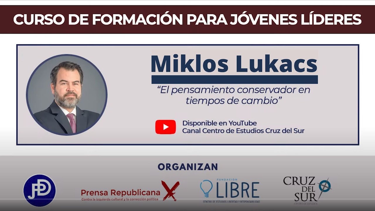 Miklos Lukacs - Curso de conservadurismo para jóvenes líderes de Argentina