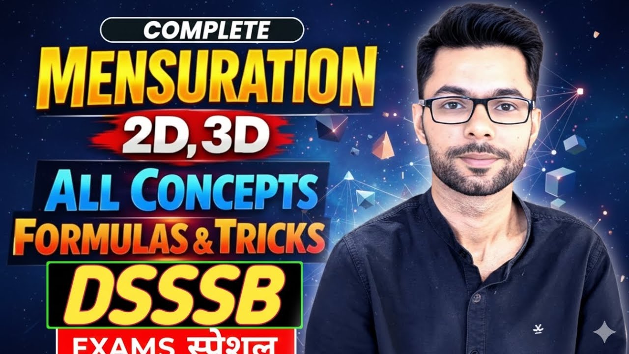 DSSSB MATHS Complete Mensuration 2D & 3D l All Forms and Tricks l DSSSB PRT TGT PGT MTS Maths 2026