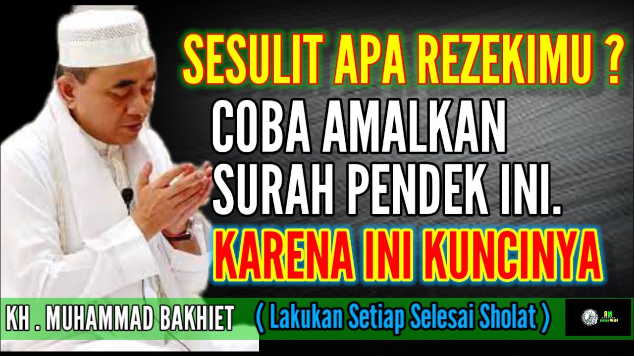 Jangan Mengeluh Rezeki Susah Sebelum Mendawamkan Surat Al-Ikhlas - KH MUHAMMAD BAKHIET