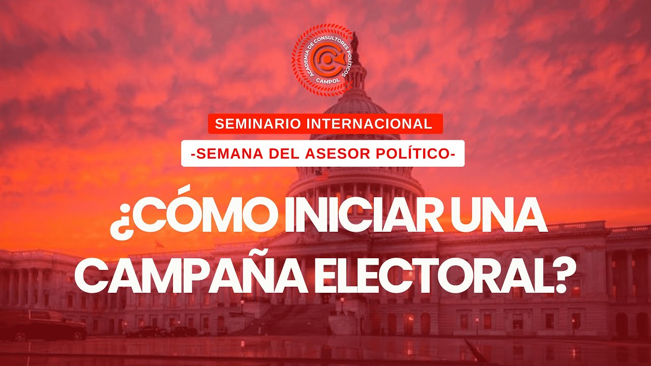 ¿Cómo iniciar una campaña electoral? ‖ SEMINARIO INTERNACIONAL