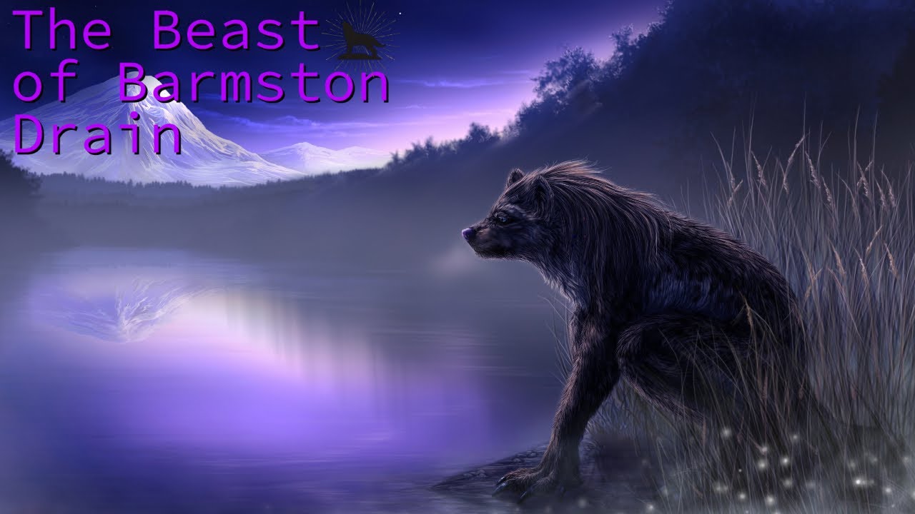 The Beast of Barmston Drain