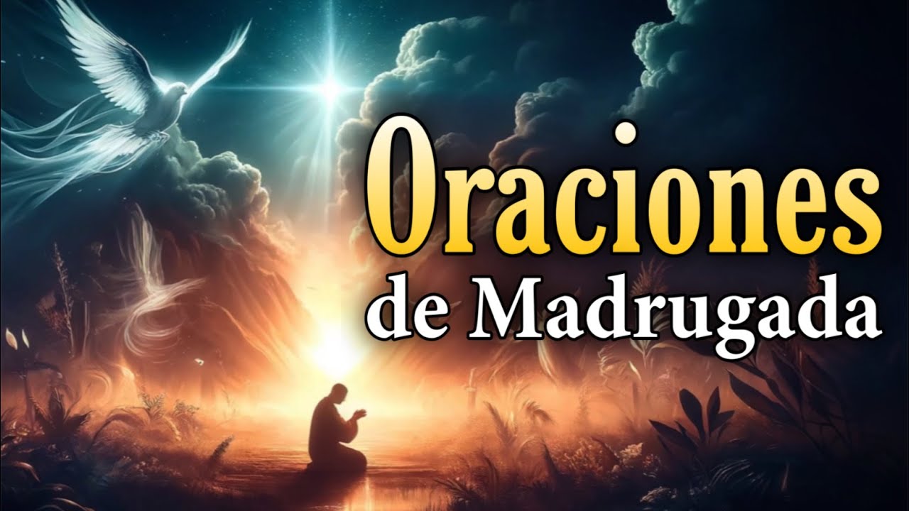 Oraciones de madrugada 🔥 Sanidad y liberación en nombre de Jesucristo