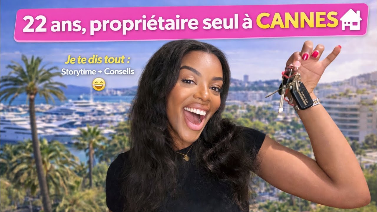 22 ANS PROPRIÉTAIRE SEULE À CANNES : STORYTIME + CONSEILS 😆🌴