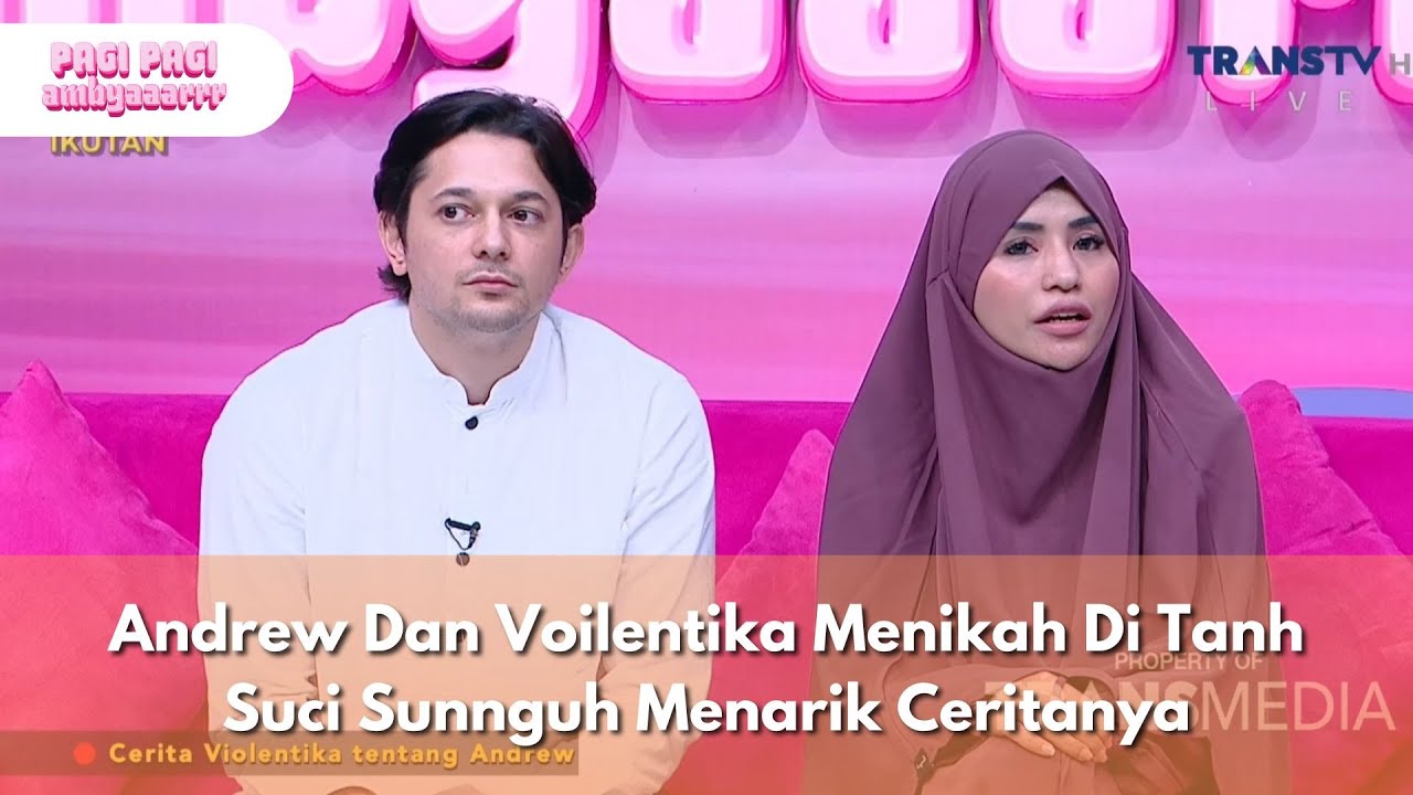 Andrew Dan Voilentika Menikah Di Tanh Suci Sunnguh Menarik Ceritanya -PAGI PAGI AMBYAR(6/11/25)P1