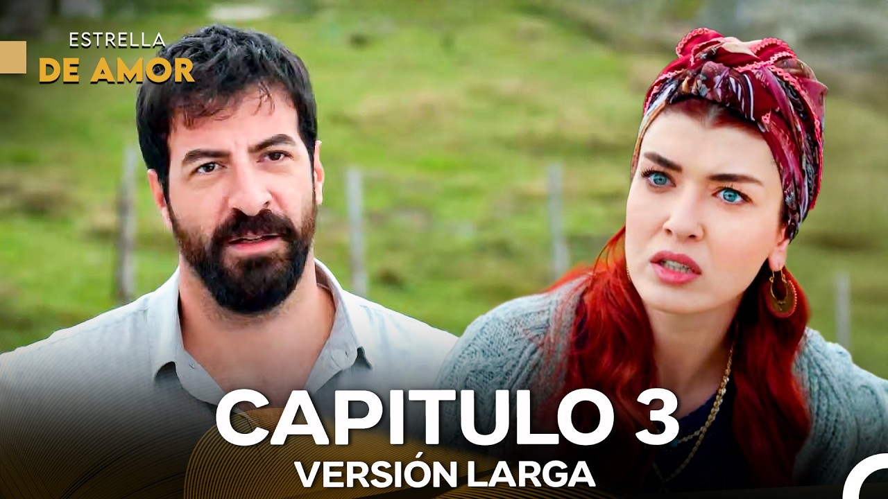 Estrella de Amor Capitulo 3 (Versión Larga) (Doblado en Español)
