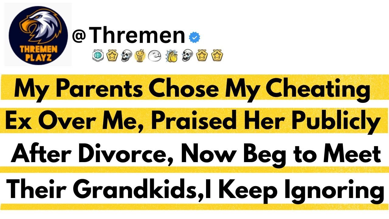 My Parents Chose My Cheating Ex Over Me, Praised Her Publicly After Divorce, Now Beg to Meet Their G
