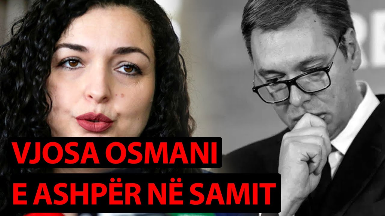 Vjosa Osmani e ASHPËR në Samit, kërkon nga BE PRESION ndaj VUÇIQ
