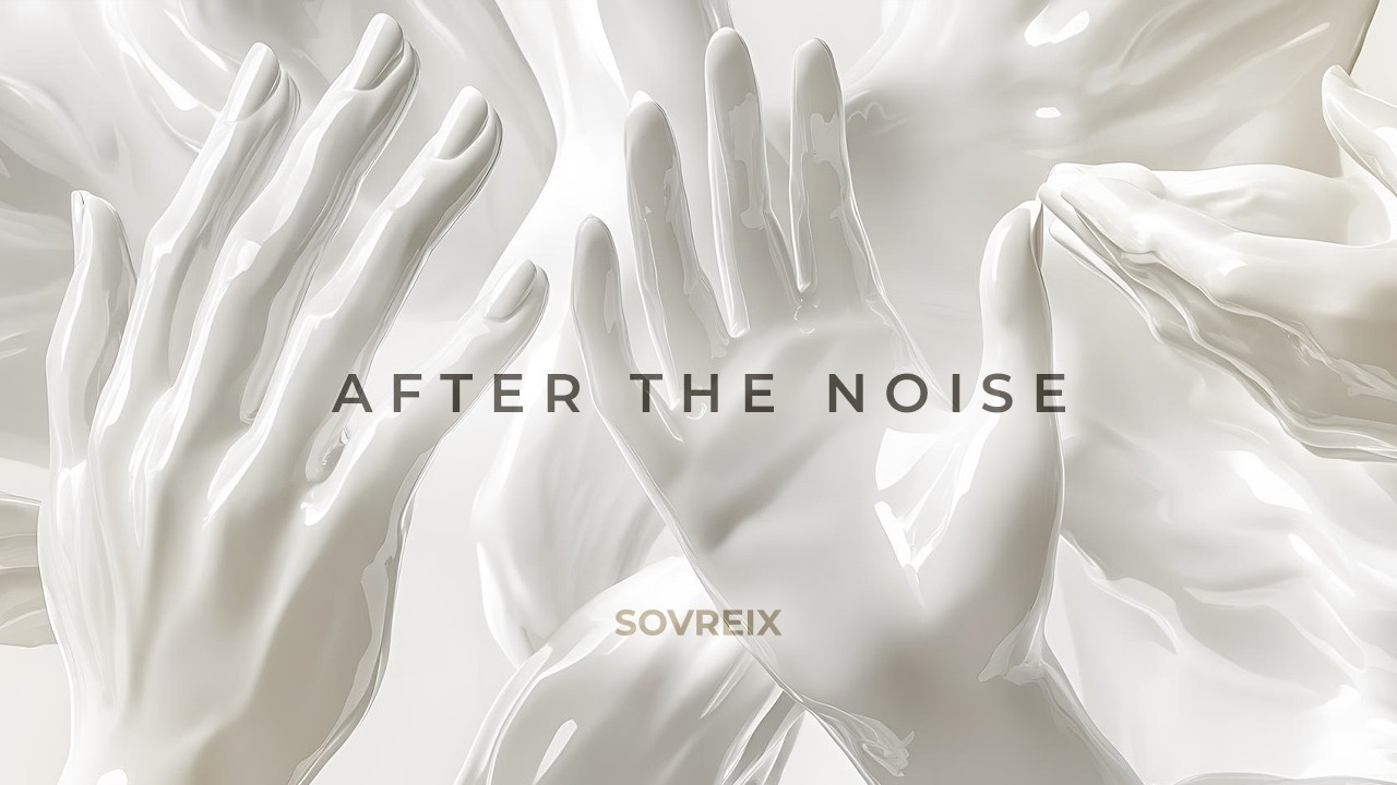 SOVREIX - AFTER THE NOISE - Melodic House, Deep Feelings
