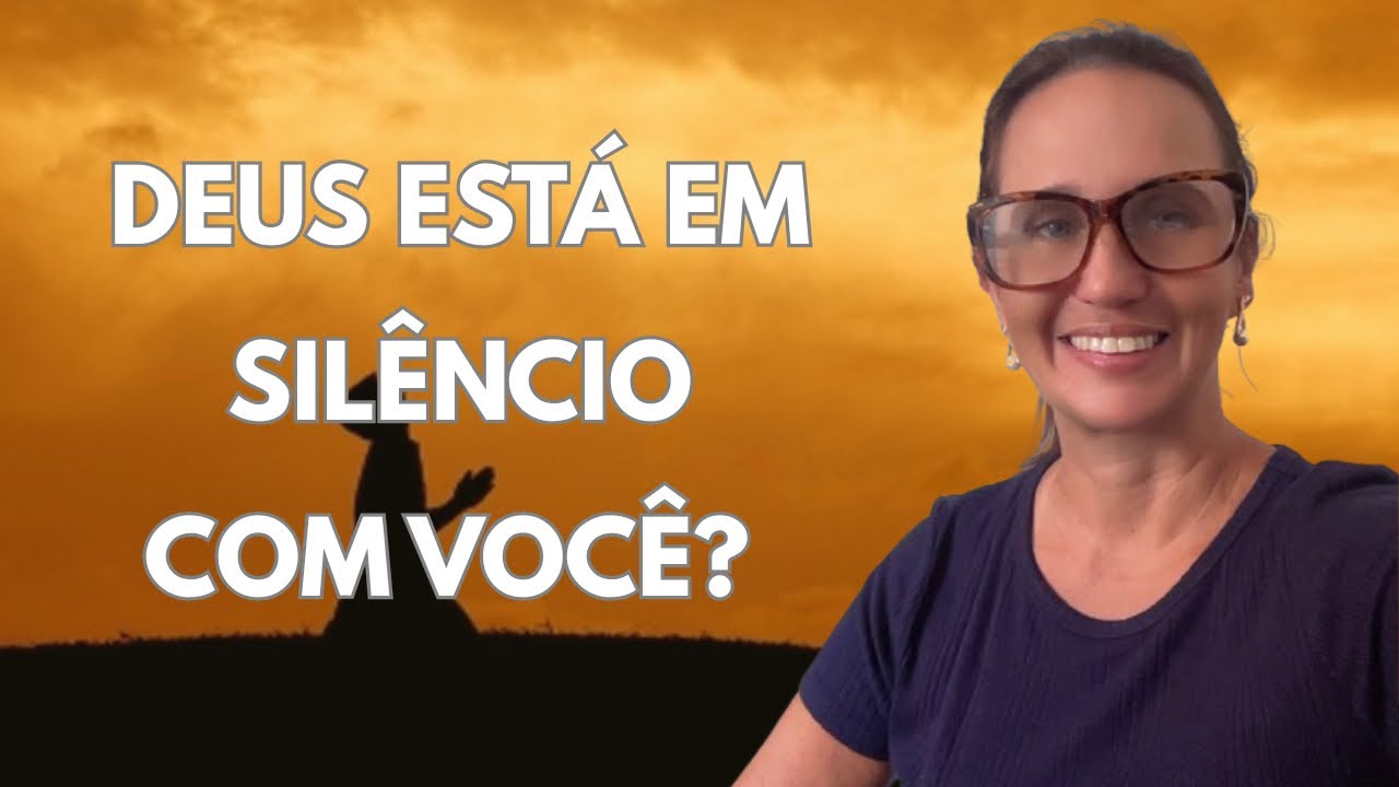 Devocional | Deus está em silêncio com você? Entenda o que Ele está fazendo agora!