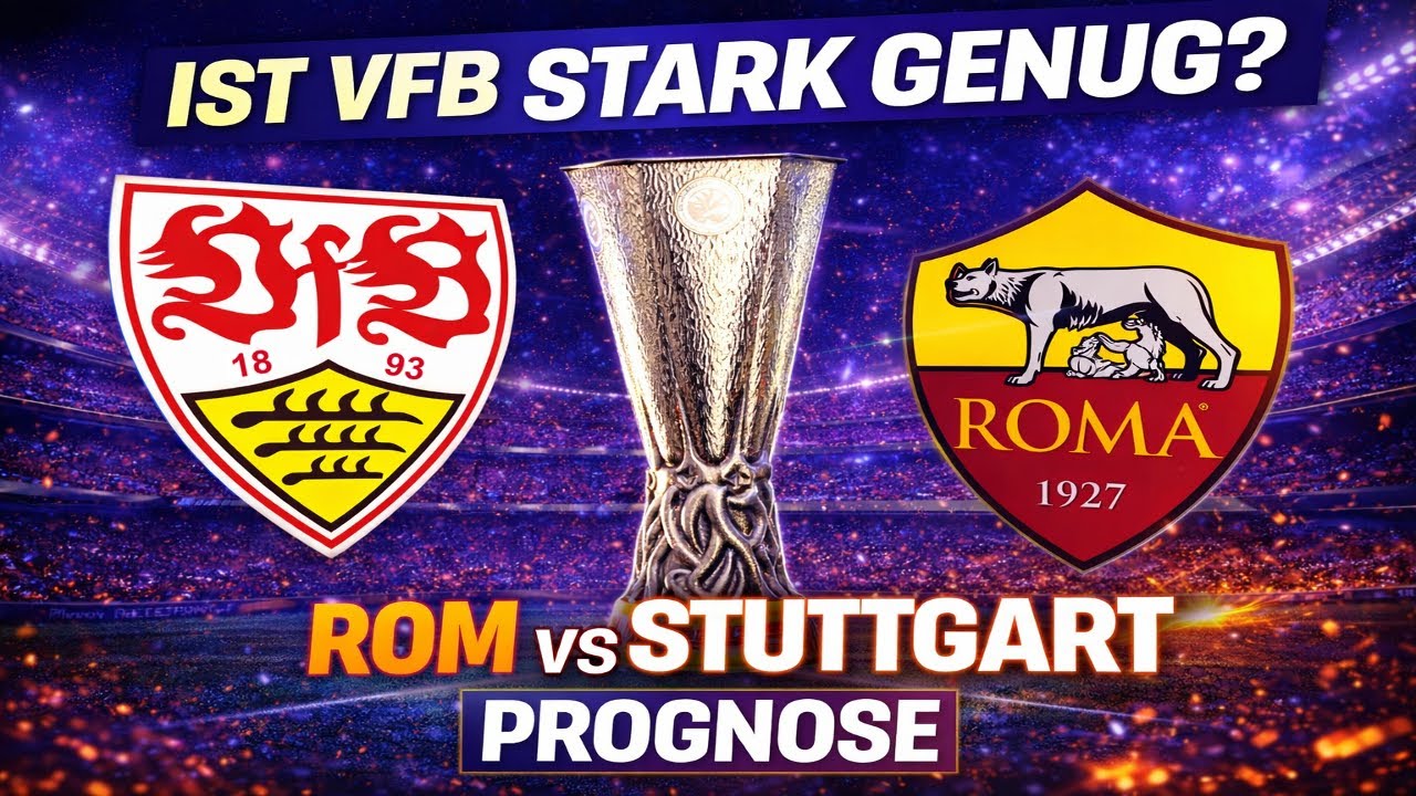 VfB Stuttgart Prognose: AS Rom vs Stuttgart! - Europa League 2025/26