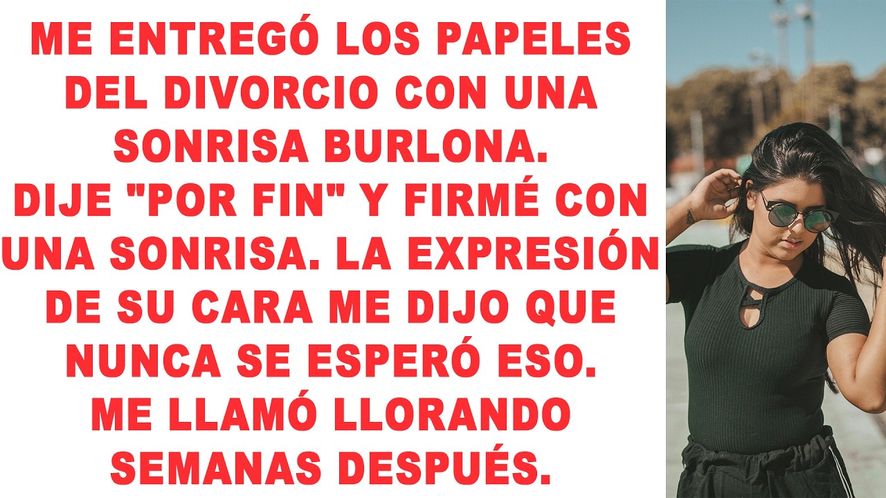 Me entregó los papeles del divorcio con una sonrisa burlona. Dije 