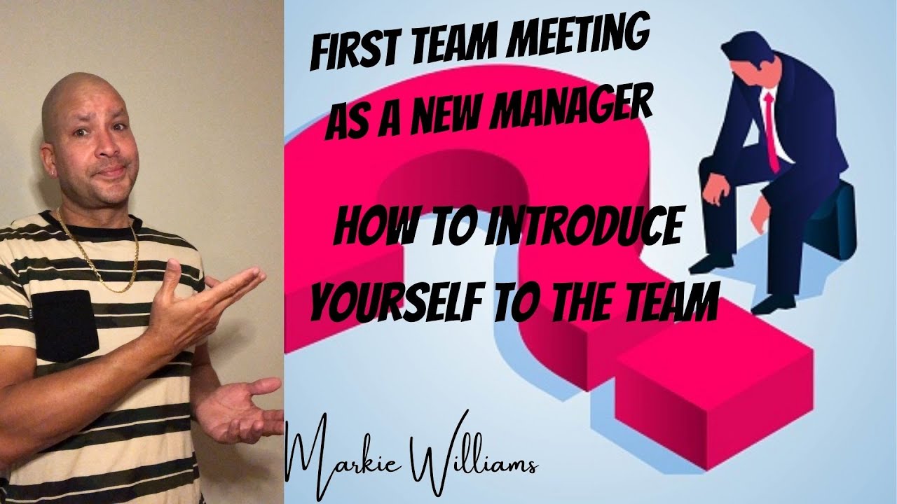 First team meeting as a new manager. How To Introduce Yourself To The Team