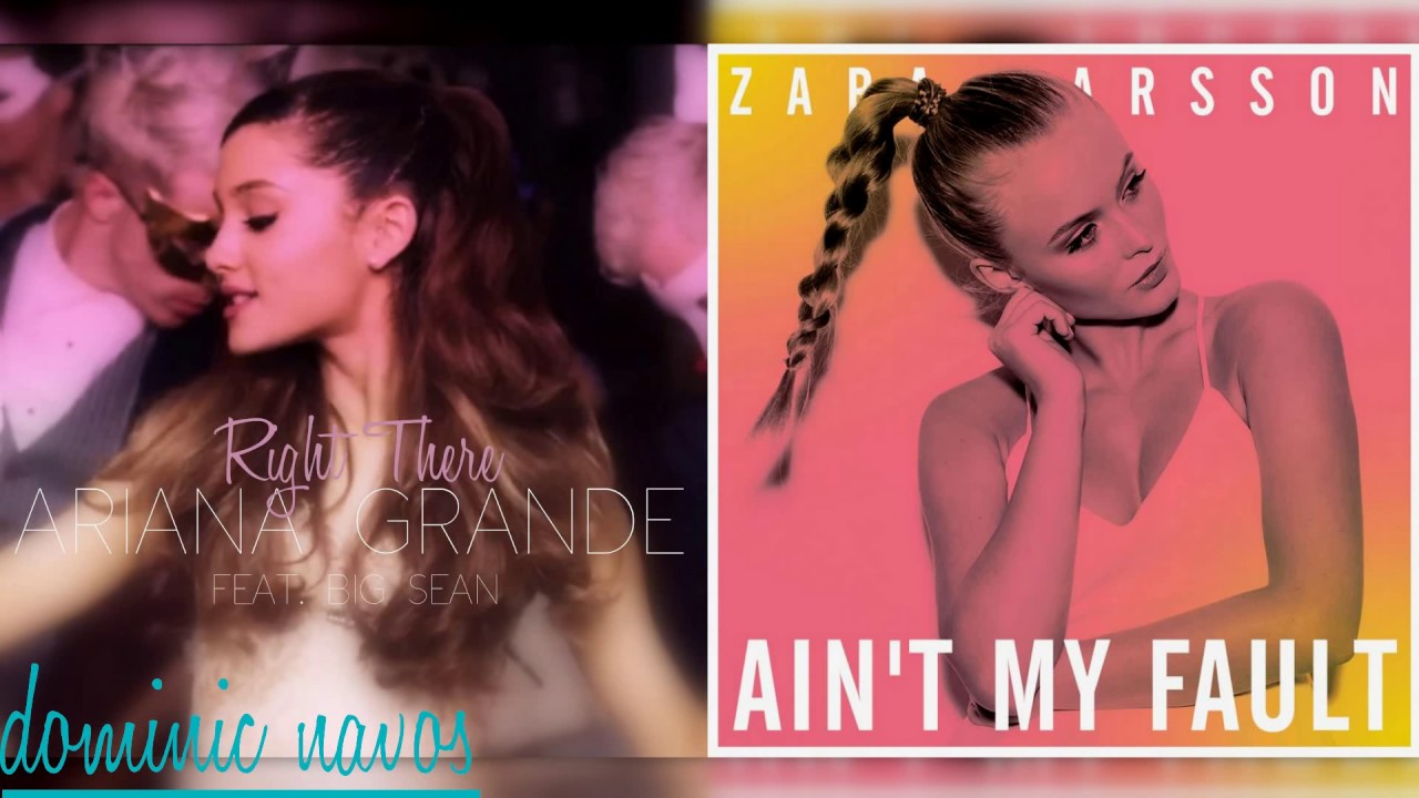 Ain't My Rights - Ariana Grande ft. Big Sean x Zara Larsson (Mixed Mashup)