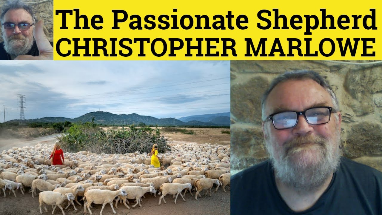 🔵 The Passionate Shepherd to His Love Poem Christopher Marlowe Summary Analysis Christopher Marlowe