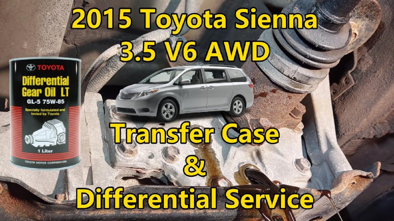 2015 Toyota Sienna 3.5 V6 AWD - Transfer Case & Differential Service