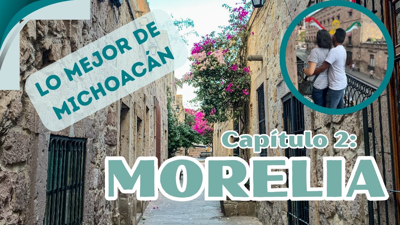 WHAT NO ONE TELLS YOU ABOUT MORELIA, MEXICO - LO QUE NADIE TE HA CONTADO DE MORELIA, MICHOACANMEXICO