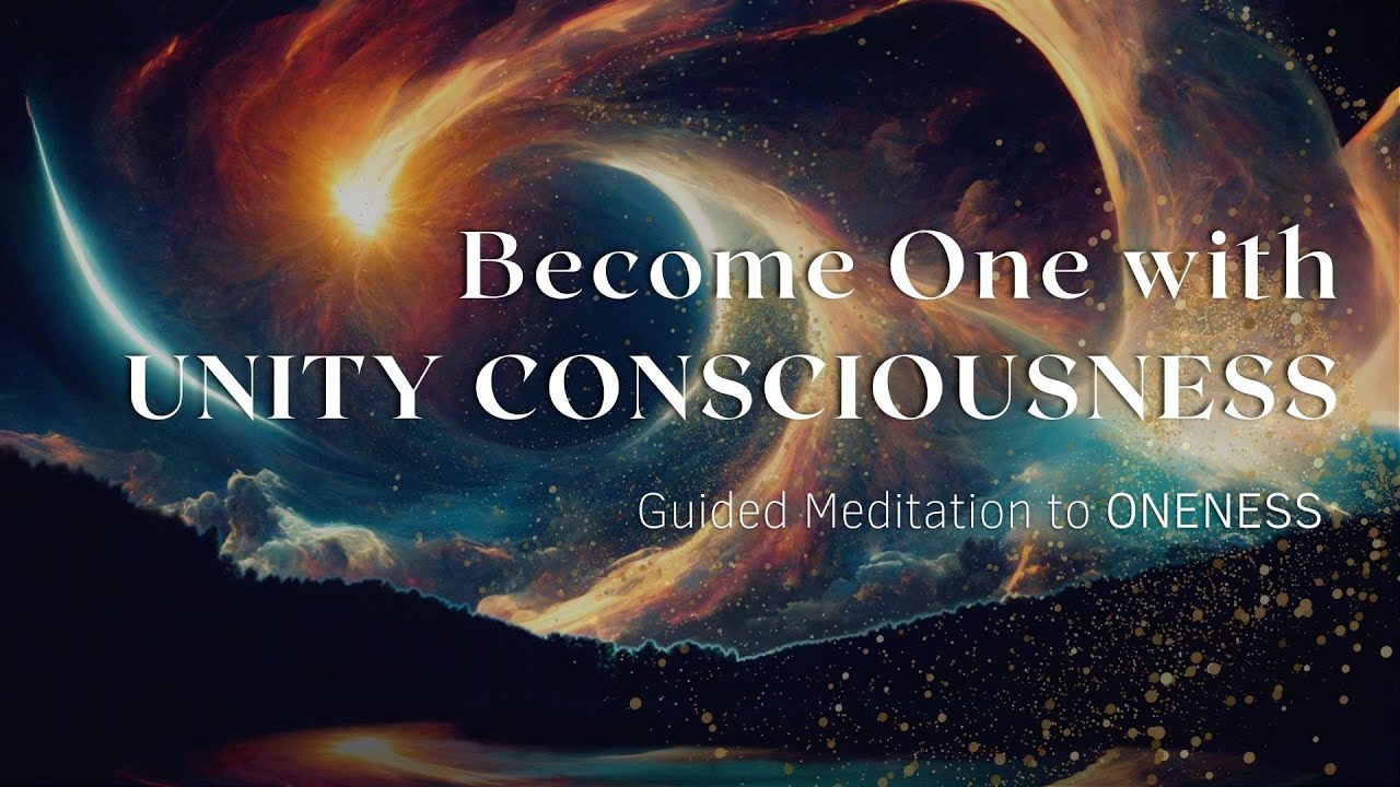 UNITY CONSCIOUSNESS Meditation -  Access the Universal MIND