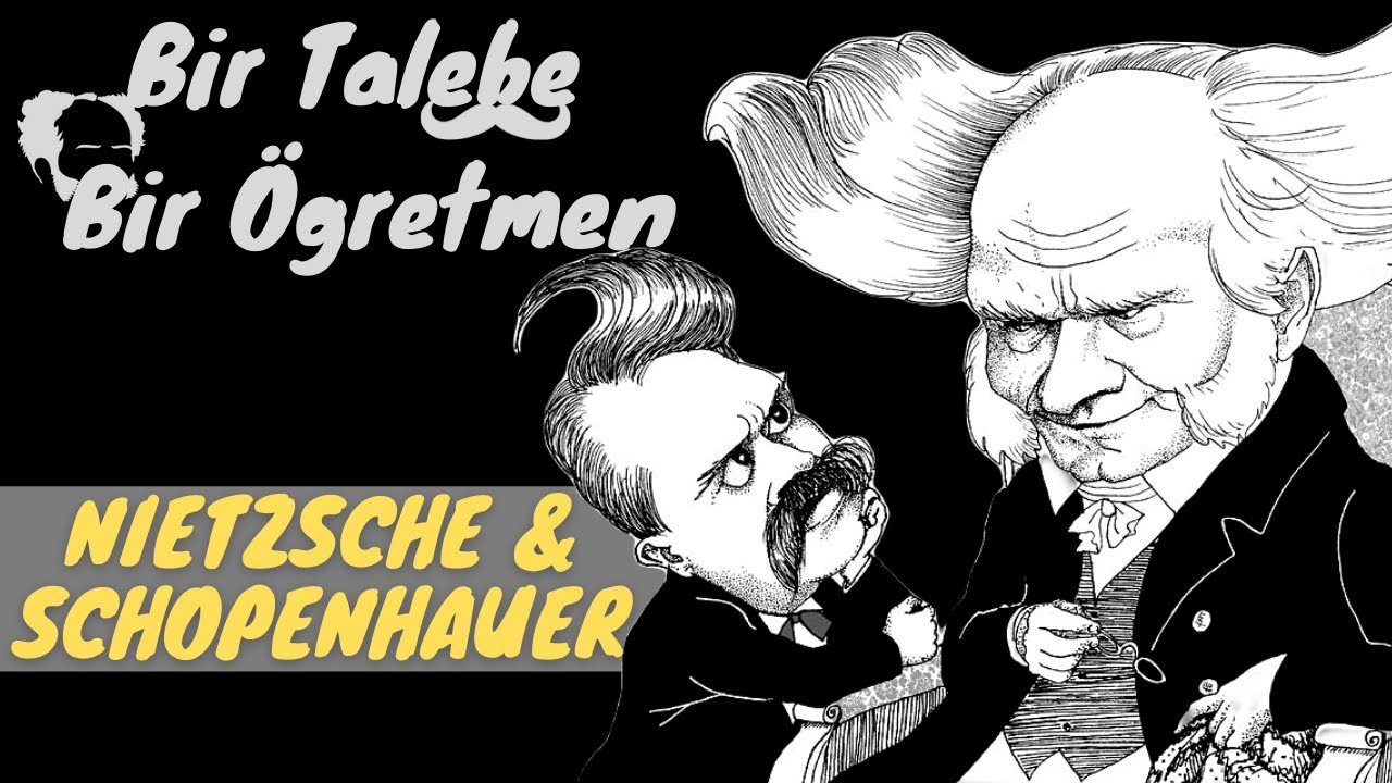 Bir Talebe, Bir Öğretmen: Nietzsche ve Schopenhauer