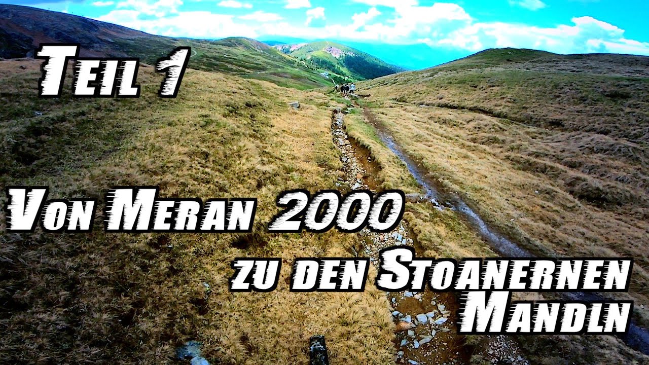 Stoanerne Mandln Enduro Tour Teil 1 | Von Meran 2000 zu den Stoanernen Mandln
