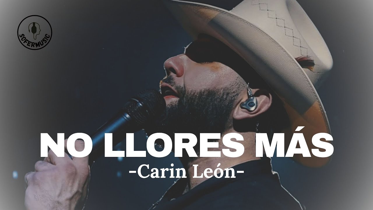 No Llores Mas - Carin León (LETRA)