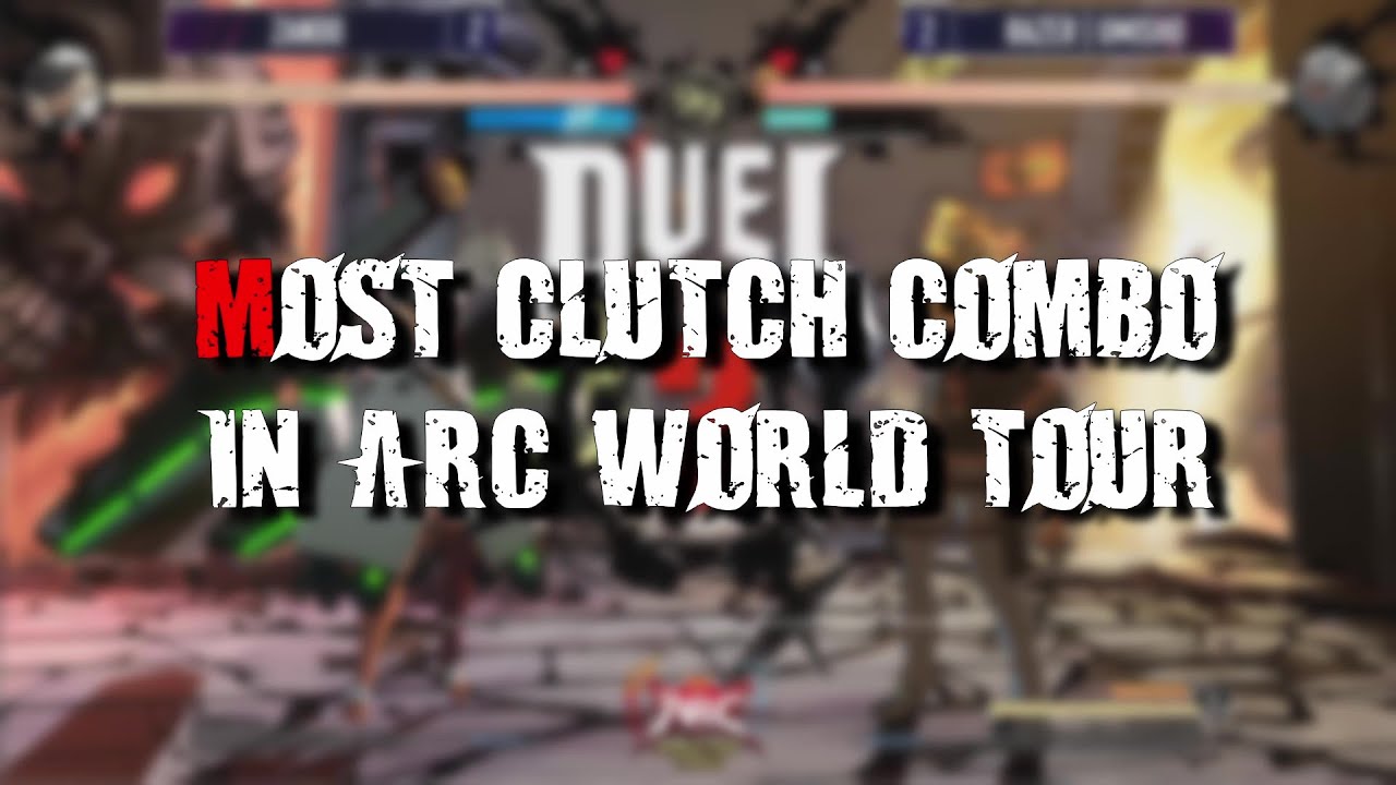 THE MOST CLUTCH COMBO IN ARC WORLD TOUR