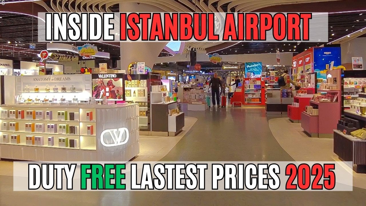 Istanbul Turkey Airport 2025 : Duty Free Best Souvenirs, Prices & Shopping Guide