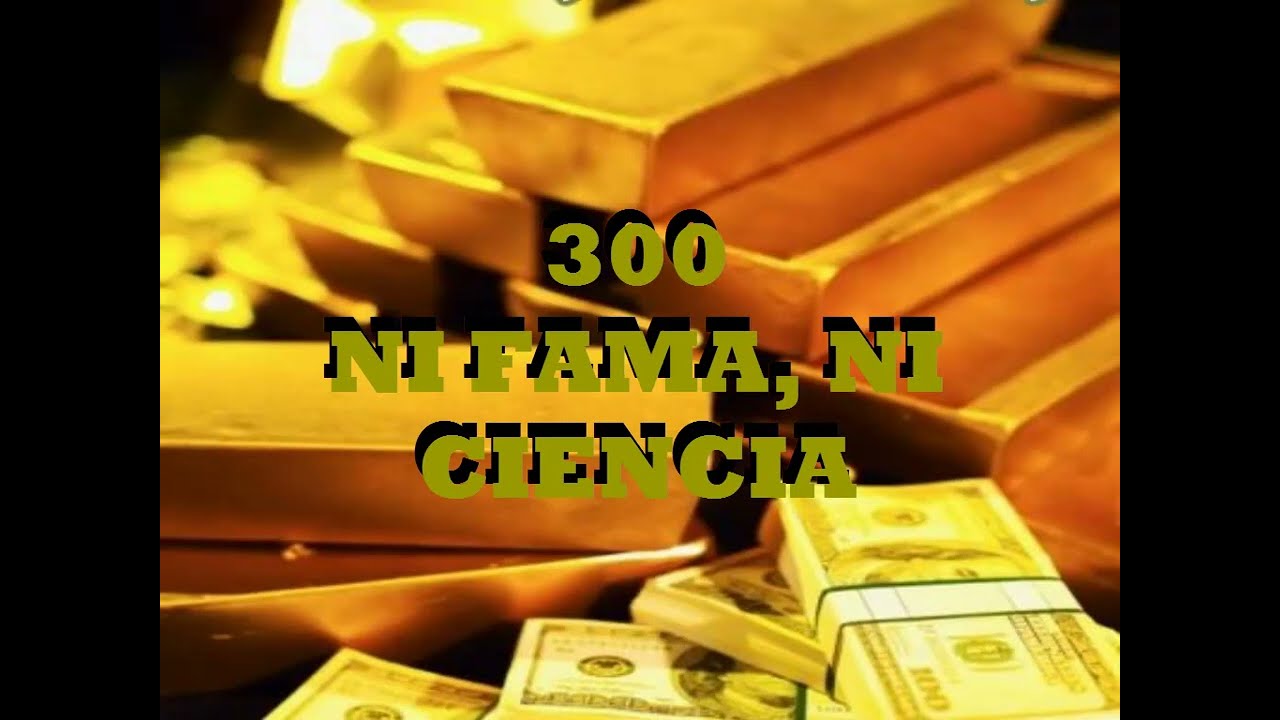 Himno 300 - Ni Fama, Ni Ciencia