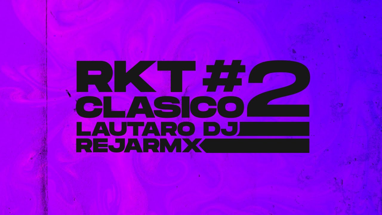 RKT CLASICO 2 - LAUTARO DJ (ft. REJARMX)