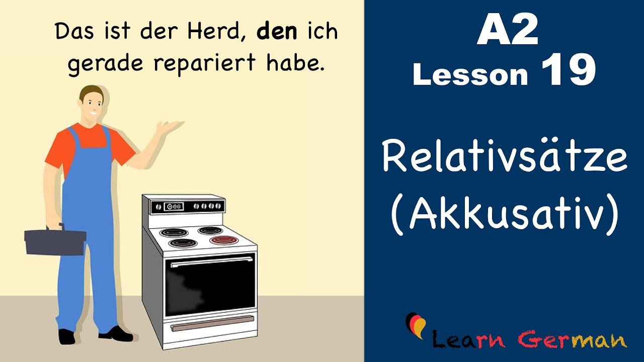 A2 - Lesson 19 | Relativsätze | Relativpronomen im Akkusativ | German for beginners