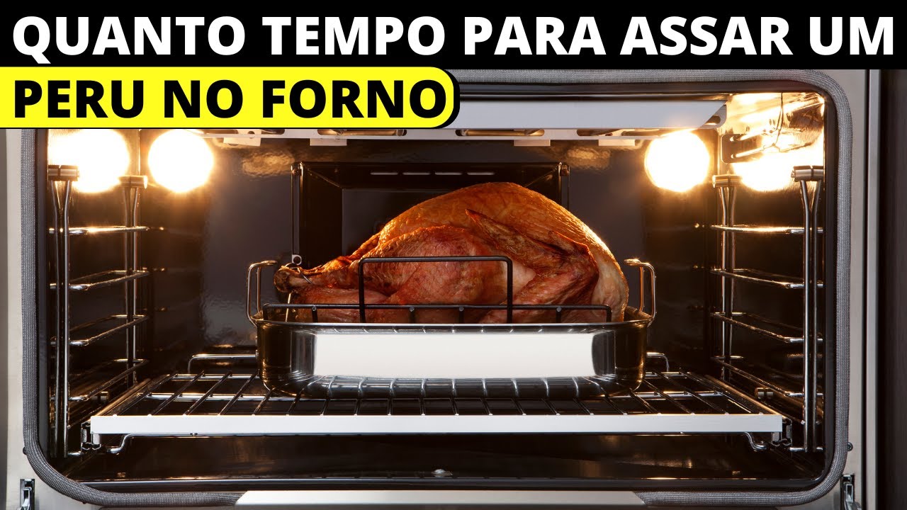 QUANTO TEMPO DEMORA PARA ASSAR UM PERU NO FORNO?