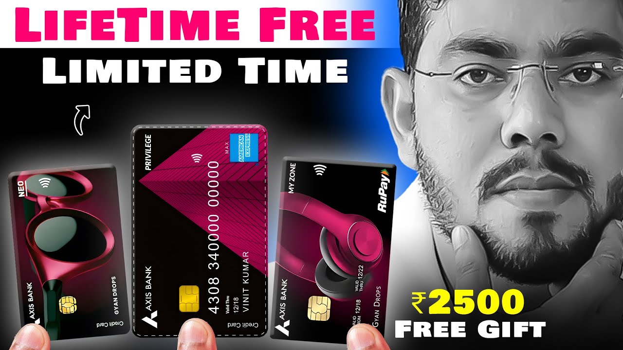 Big Update! Axis Bank Lifetime Free Credit Cards &ndash; Apply Now