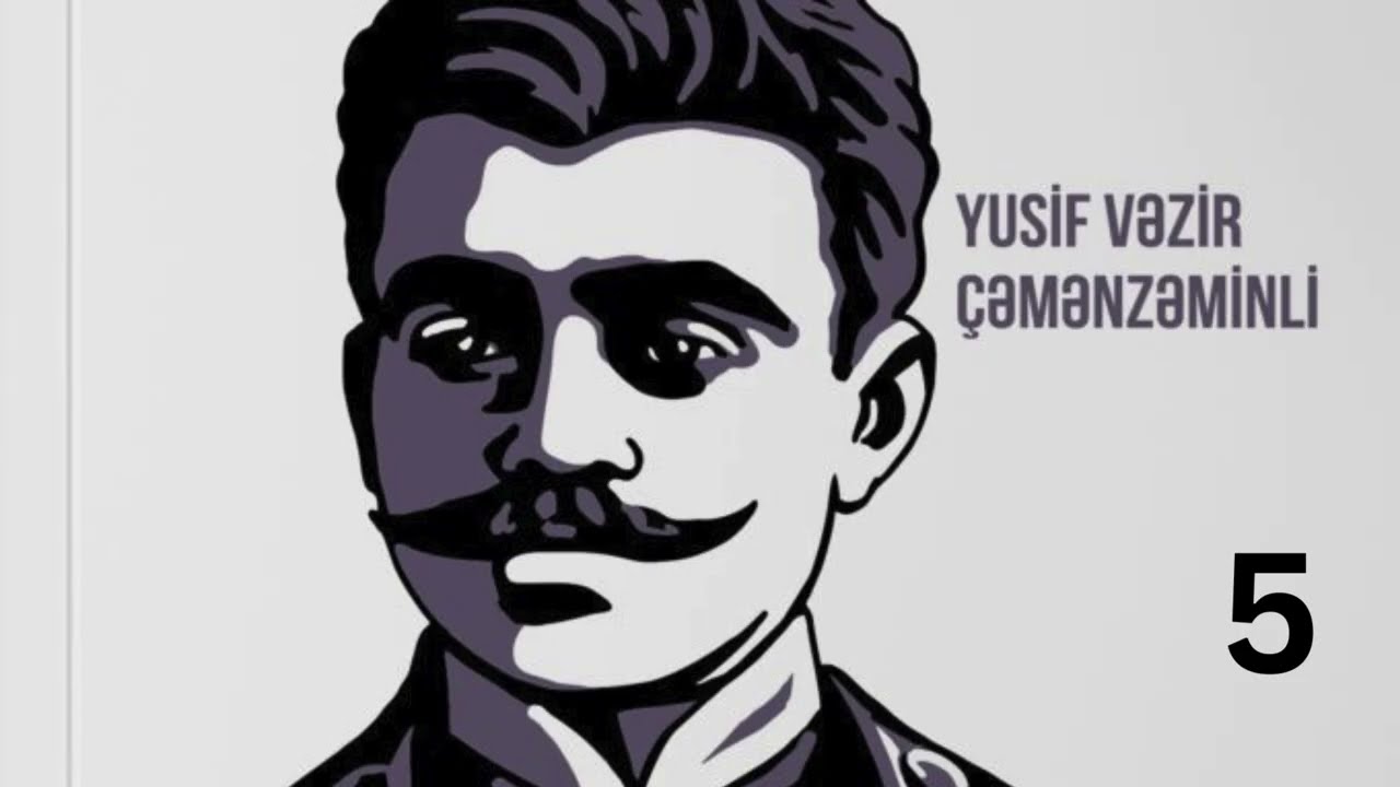 Yusif Vəzir Çəmənzəminli - Bir cavanın dəftəri - Part 5