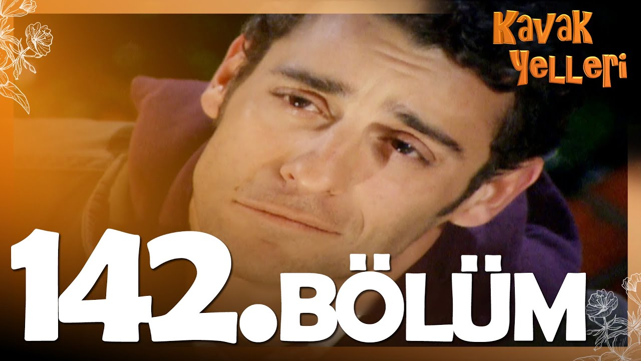 Kavak Yelleri 142. Bölüm - FULL Bölüm
