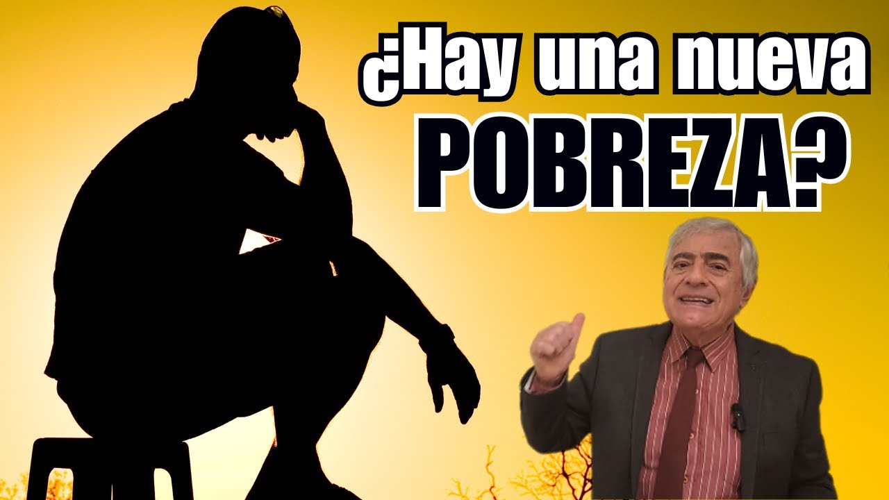 ¿HAY UNA NUEVA POBREZA?