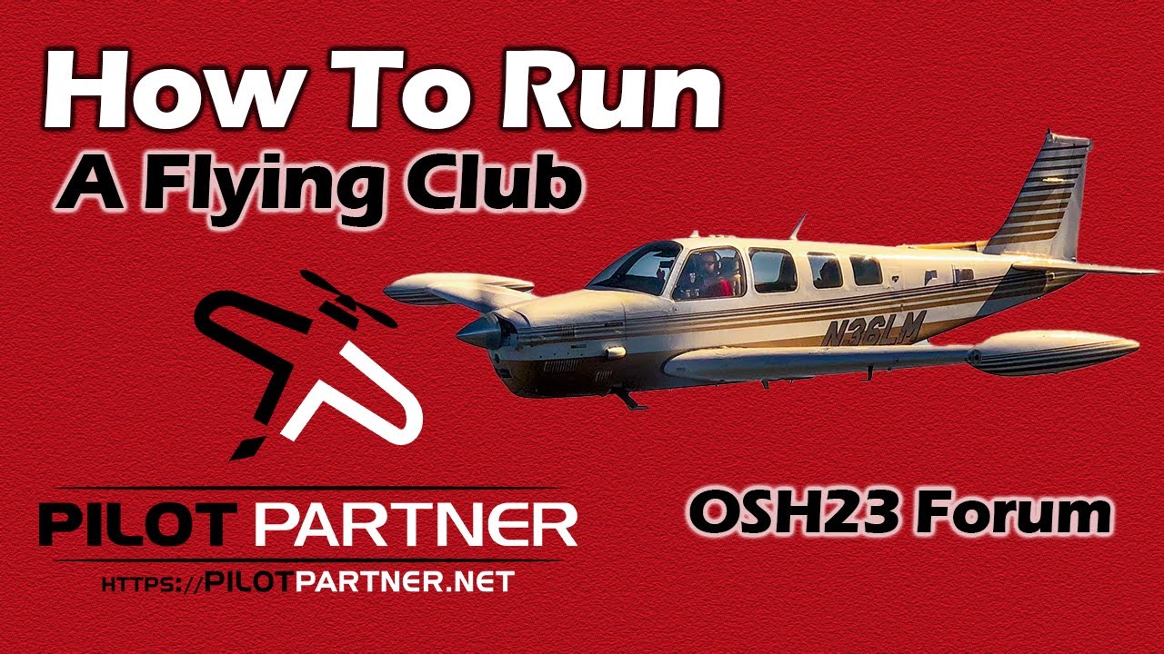 How to Run a Flying Club: Oshkosh 2023 Forum by Pilot Partner