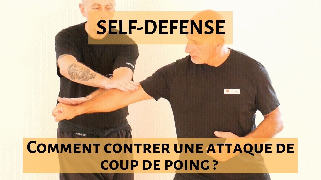 SELF DEFENSE : Comment contrer une attaque de  coup de poing ?
