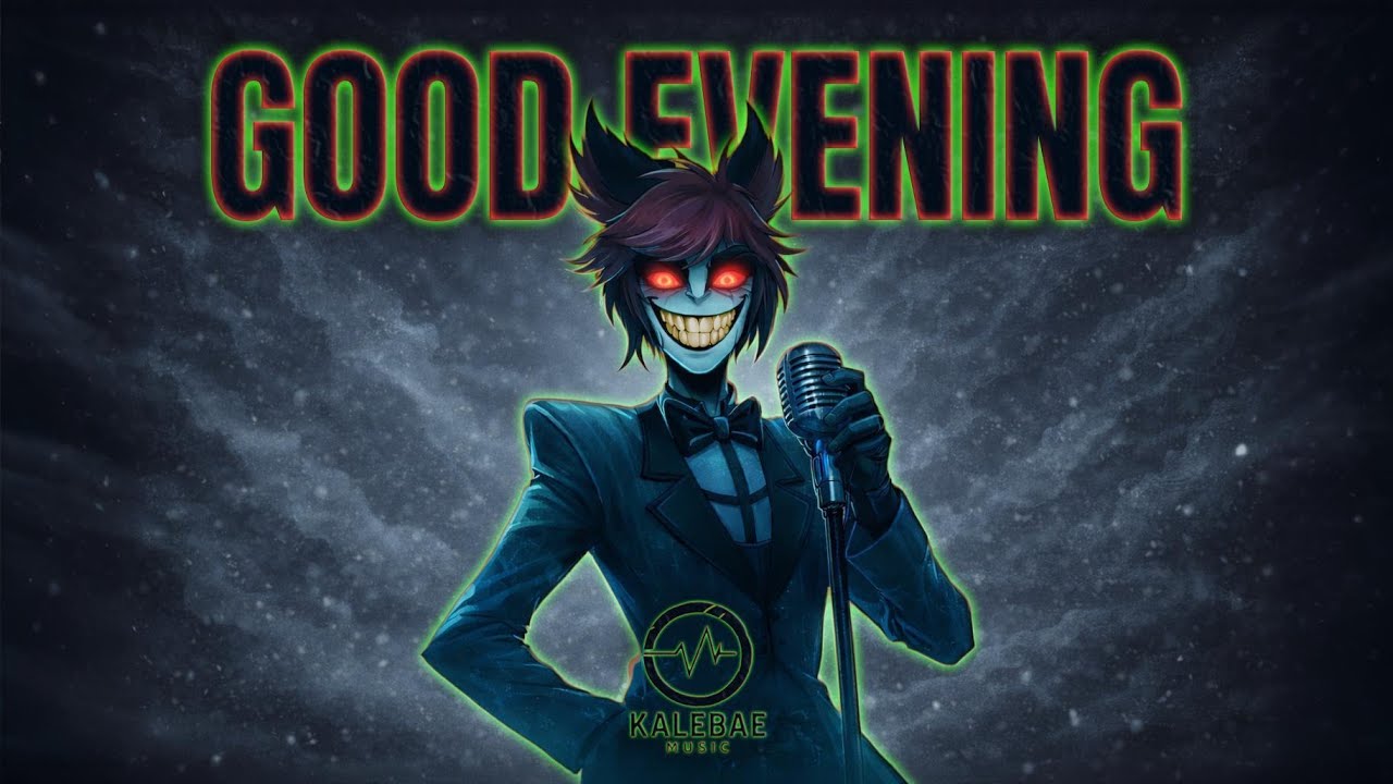 ALASTOR SONG - Good Evening by Kalebae Music (Hazbin Hotel)