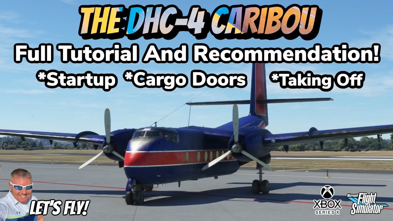 DHC-4 CARIBOU FULL TUTORIAL | START-UP | CARGO DOORS | TAKEOFF | MICROSOFT FLIGHT SIMULATOR XBOX