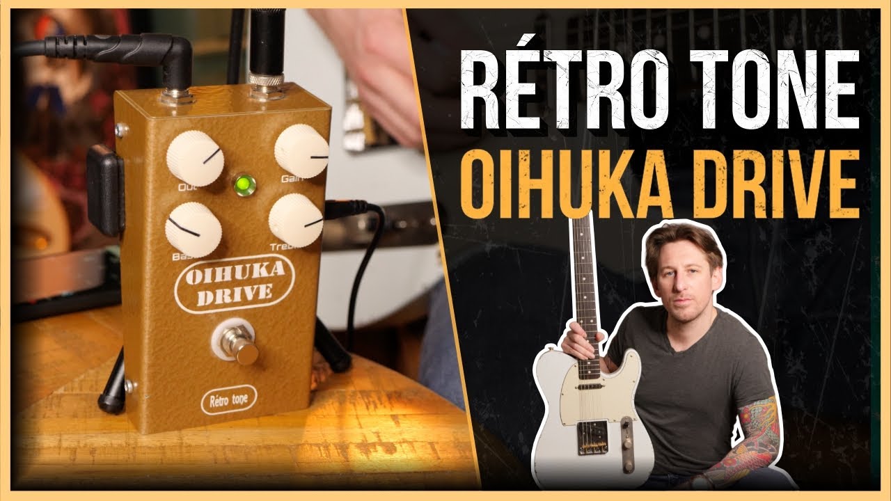 L'overdrive transparente - R&eacute;tro Tone Oihuka Drive [VID&Eacute;O PILOTE TESTS MATOS 🙂]