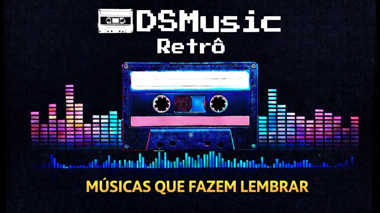 DSMusic Retrô – Músicas que Fazem Lembrar | Clássicos Românticos e Nostálgicos