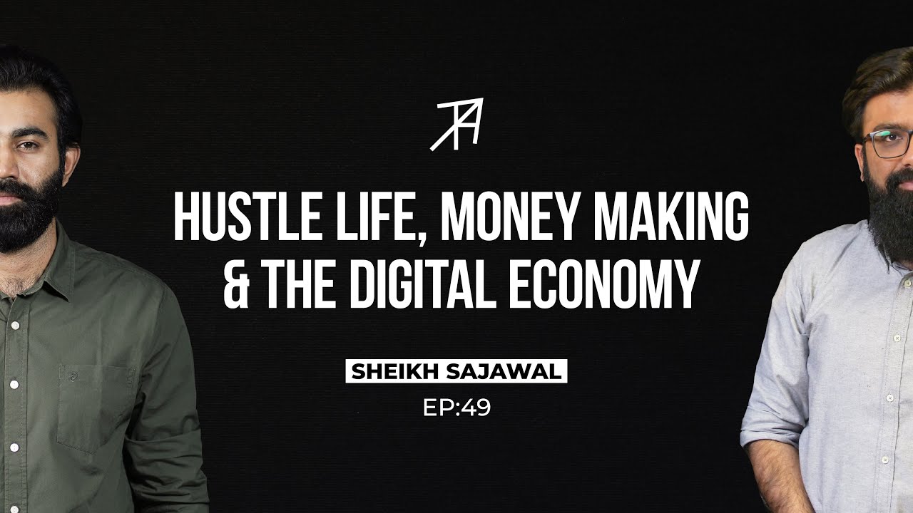 The Story of Hustle, Hardwork & Success | Sheikh Sajawal | Talha Ahad Podcast