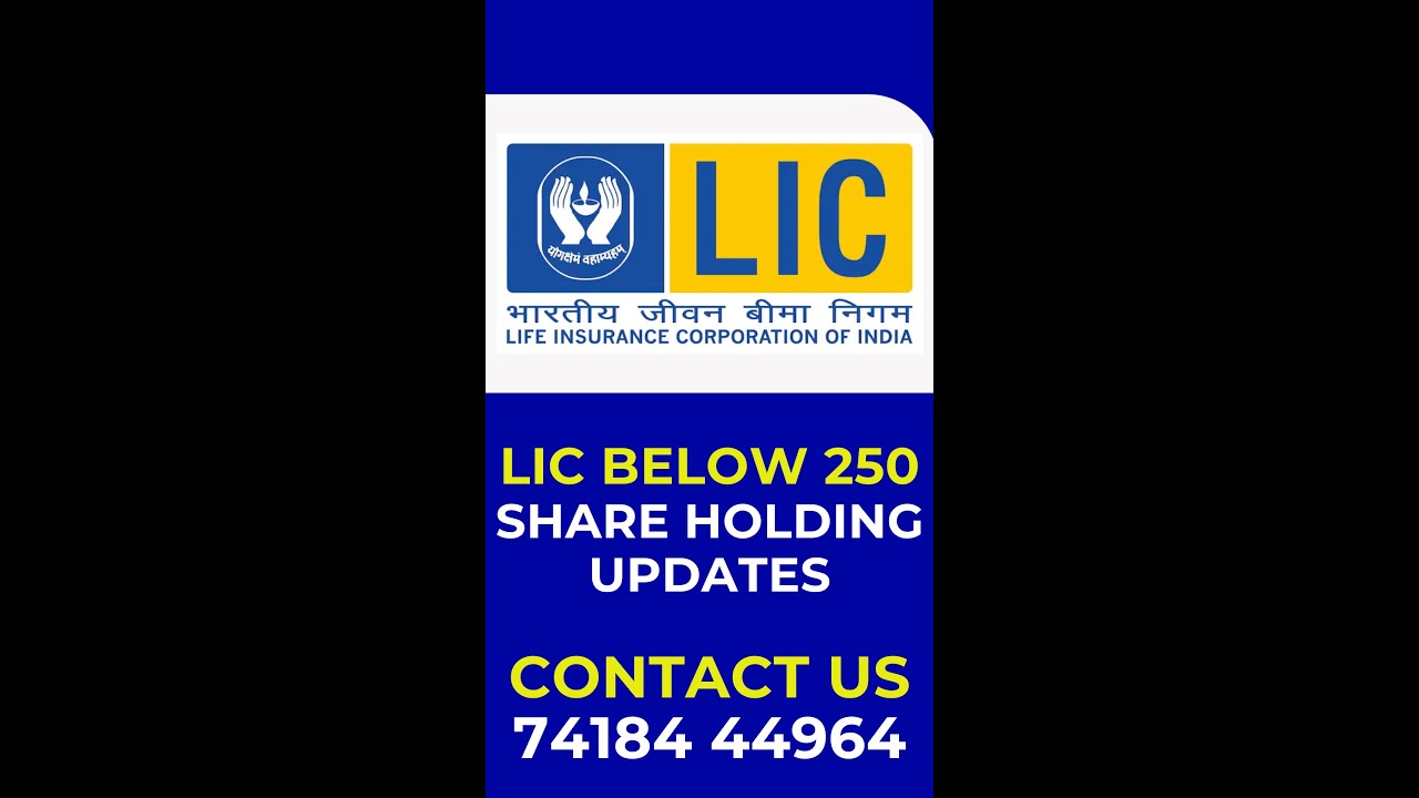 LIC BELOW 250 SHARE HOLDING UPDATES.