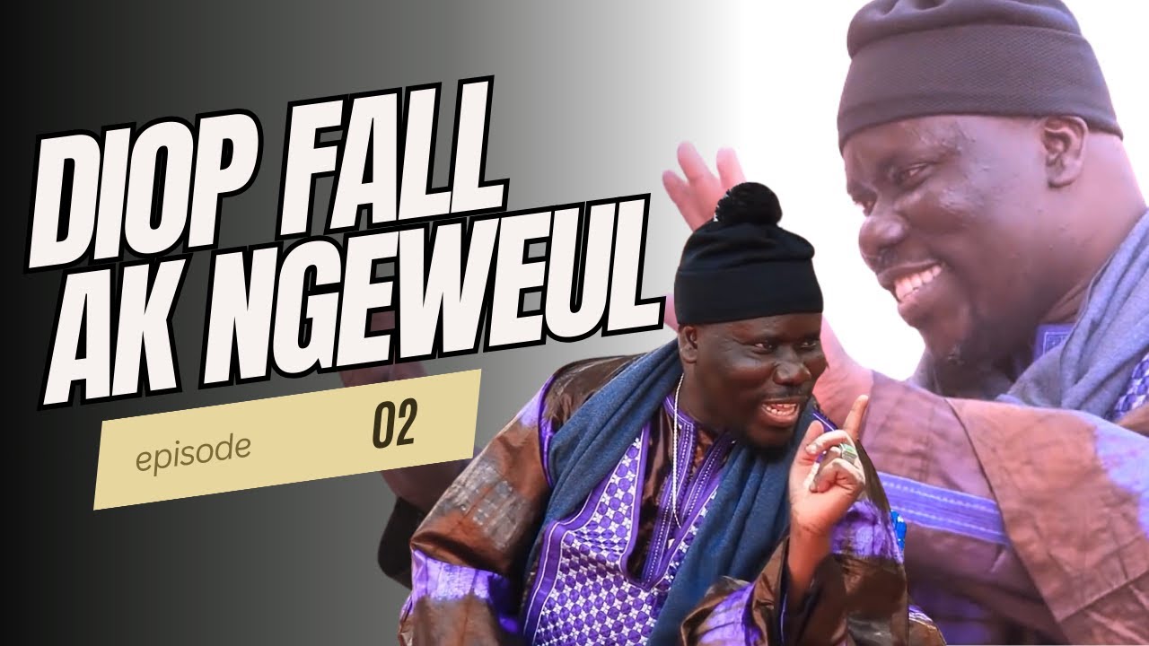 DIOP FALL AK NGEWEUL - KOUROU REEN - EPISODE 02