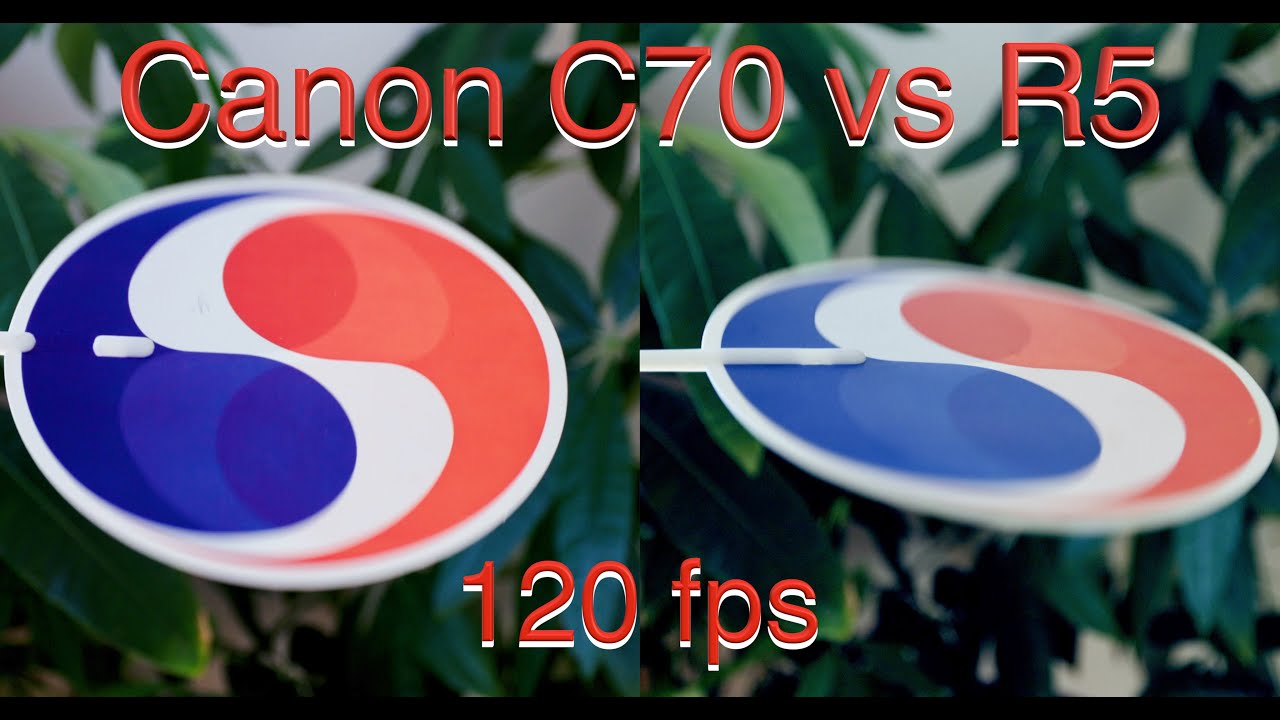 Canon C70 vs R5 - 4K 120 fps