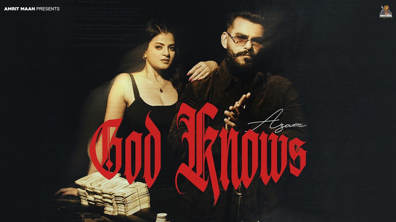GOD KNOWS (FULL VIDEO) | AZAM | KAPTAAN | MXRCI | NEW PUNJABI SONG 2025